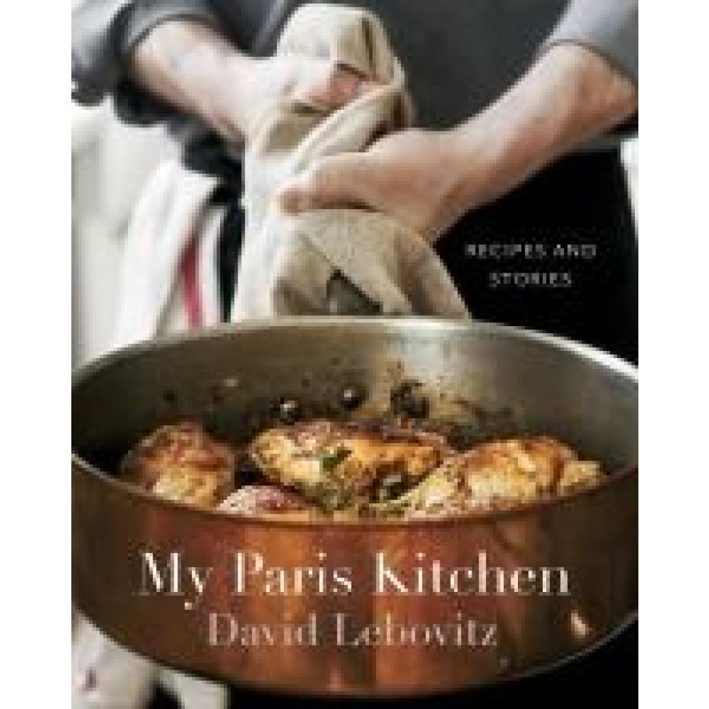 9781607742678 - My Paris Kitchen - David Lebovitz Gebunden 9781607742678 - My Paris Kitchen - David Lebovitz Gebunden