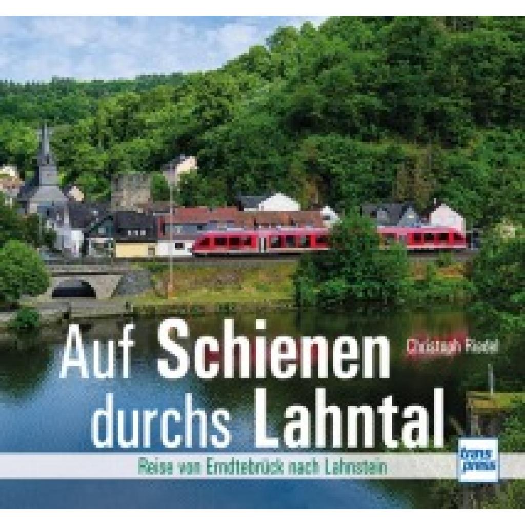 9783613717213 - Riedel Christoph Auf Schienen durchs Lahntal 9783613717213 - Riedel Christoph Auf Schienen durchs Lahntal