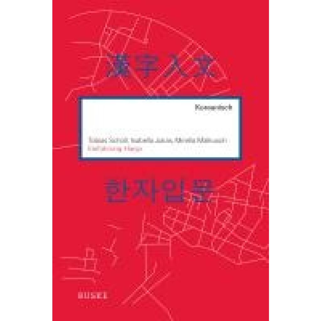 9783875489484 - Einführung Hanja - Tobias Scholl Isabella Jukas Mirella Malkusch Kartoniert (TB) 9783875489484 - Einführung Hanja - Tobias Scholl Isabella Jukas Mirella Malkusch Kartoniert (TB)