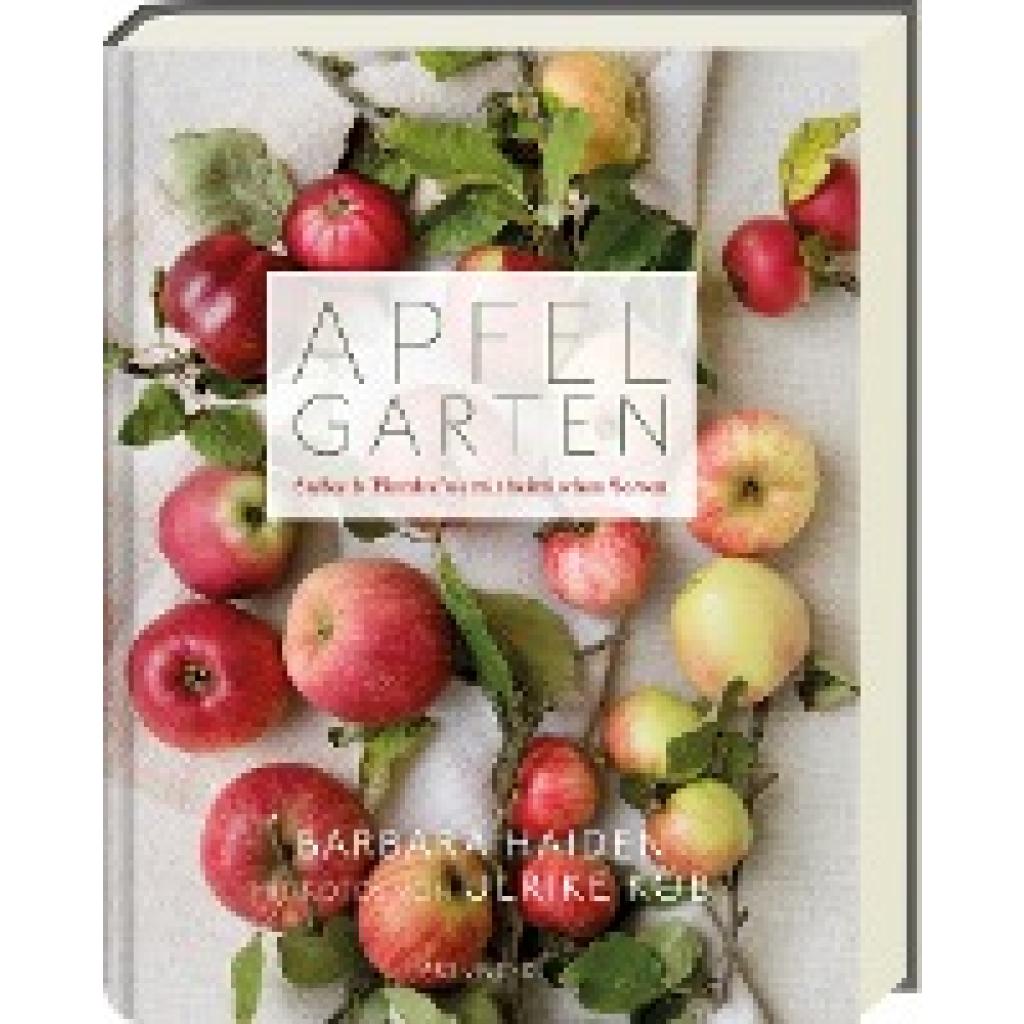 9783747203446 - Apfelgarten - Barbara Haiden Ulrike Köb Gebunden 9783747203446 - Apfelgarten - Barbara Haiden Ulrike Köb Gebunden
