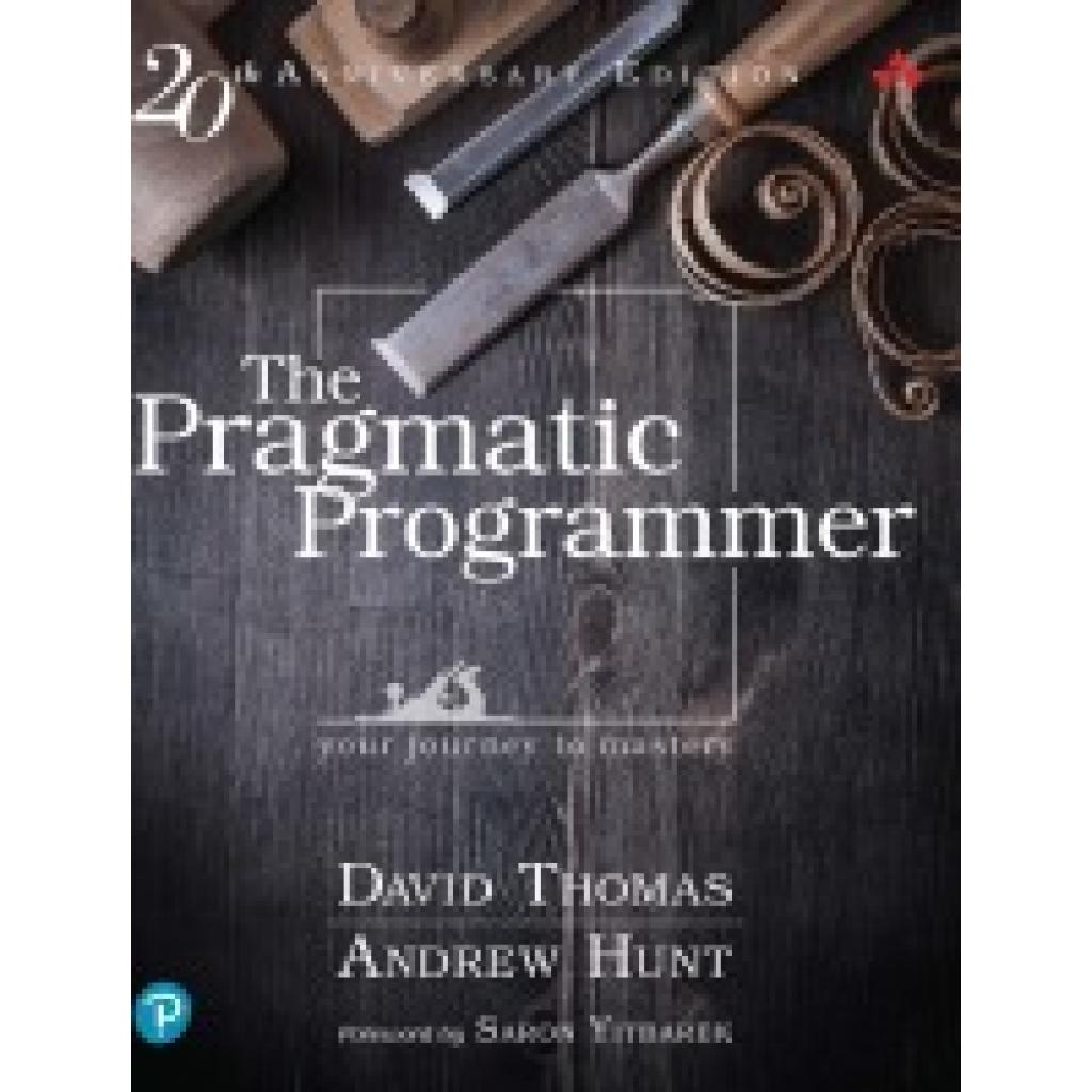 9780135957059 - Thomas David The Pragmatic Programmer journey to mastery 20th Anniversary Edition 2 e 9780135957059 - Thomas David The Pragmatic Programmer journey to mastery 20th Anniversary Edition 2 e