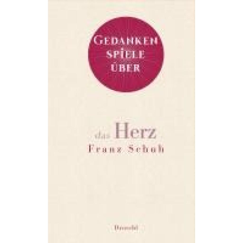 9783990591680 - Schuh Franz Gedankenspiele über das Herz