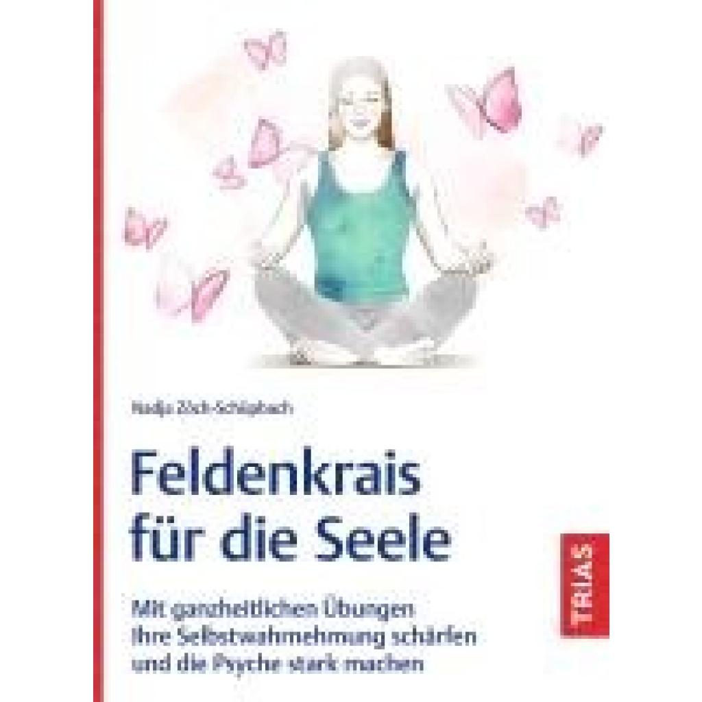 9783432119137 - Zöch-Schüpbach Nadja Feldenkrais für die Seele 9783432119137 - Zöch-Schüpbach Nadja Feldenkrais für die Seele