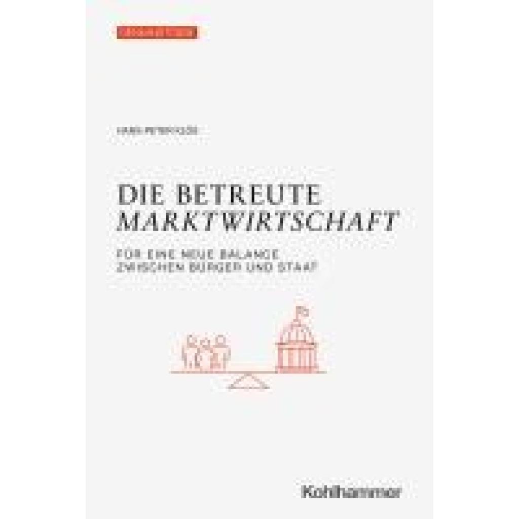 9783170444478 - Klös Hans-Peter Die betreute Marktwirtschaft 9783170444478 - Klös Hans-Peter Die betreute Marktwirtschaft
