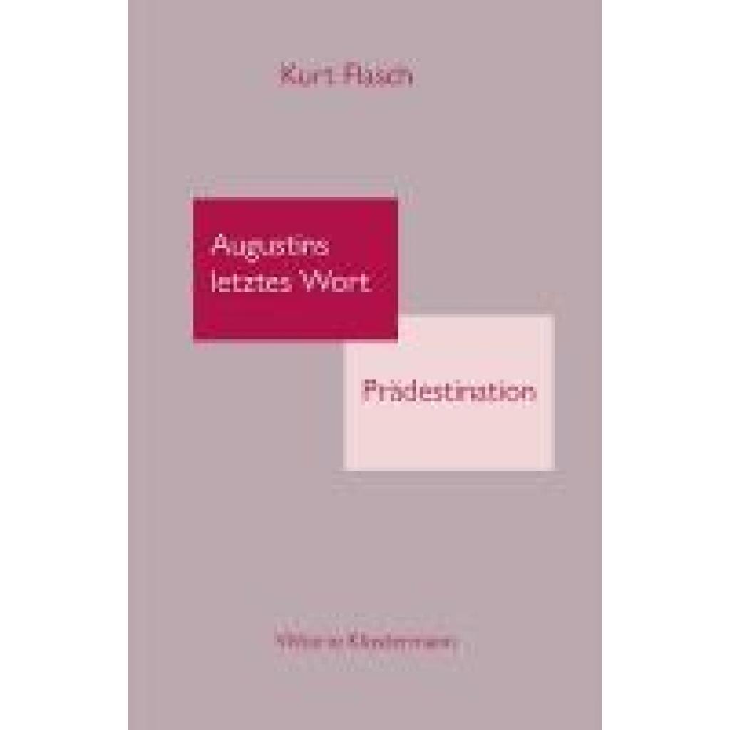 9783465046516 - Flasch Kurt Augustinus letztes Wort Prädestination