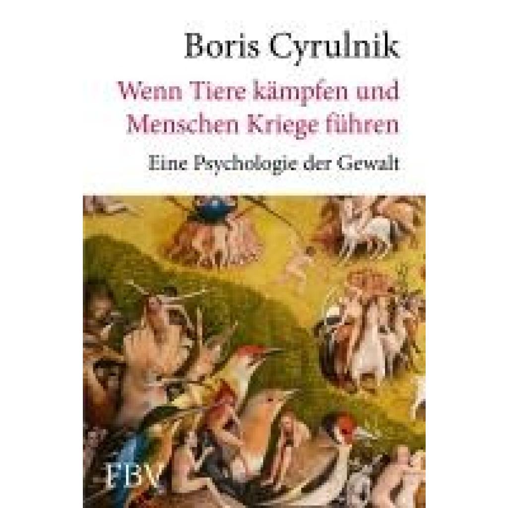 9783959727976 - Cyrulnik Boris Wenn Tiere kämpfen und Menschen Kriege führen 9783959727976 - Cyrulnik Boris Wenn Tiere kämpfen und Menschen Kriege führen