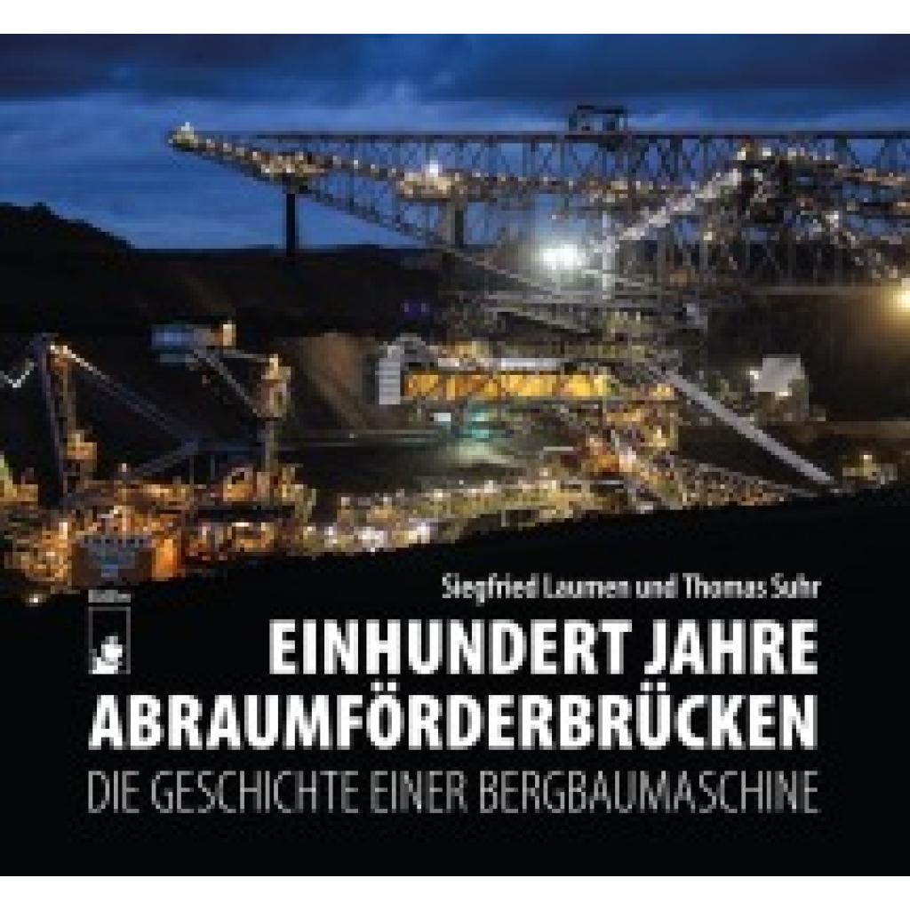 9783910447356 - Laumen Siegfried Einhundert Jahre Abraumförderbrücken