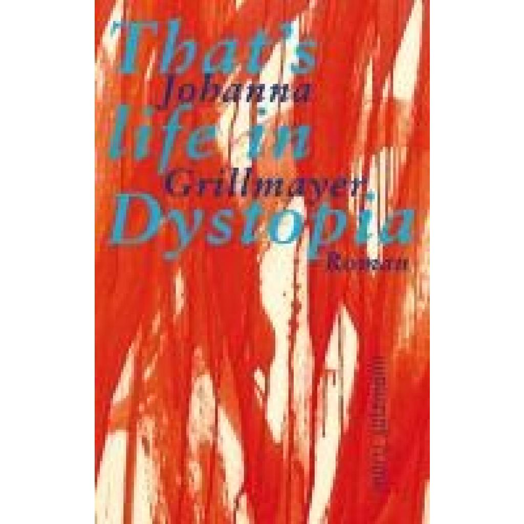 9783990142462 - Thats life in Dystopia - Johanna Grillmayer Gebunden