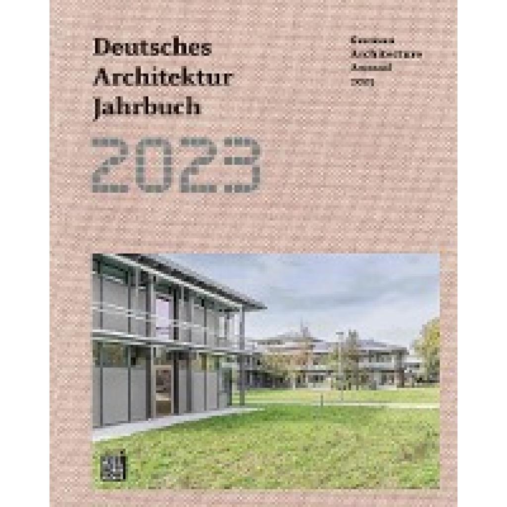 9783869228655 - Deutsches Architektur Jahrbuch 2023 German Architecture Annual 2023 Leinen 9783869228655 - Deutsches Architektur Jahrbuch 2023 German Architecture Annual 2023 Leinen