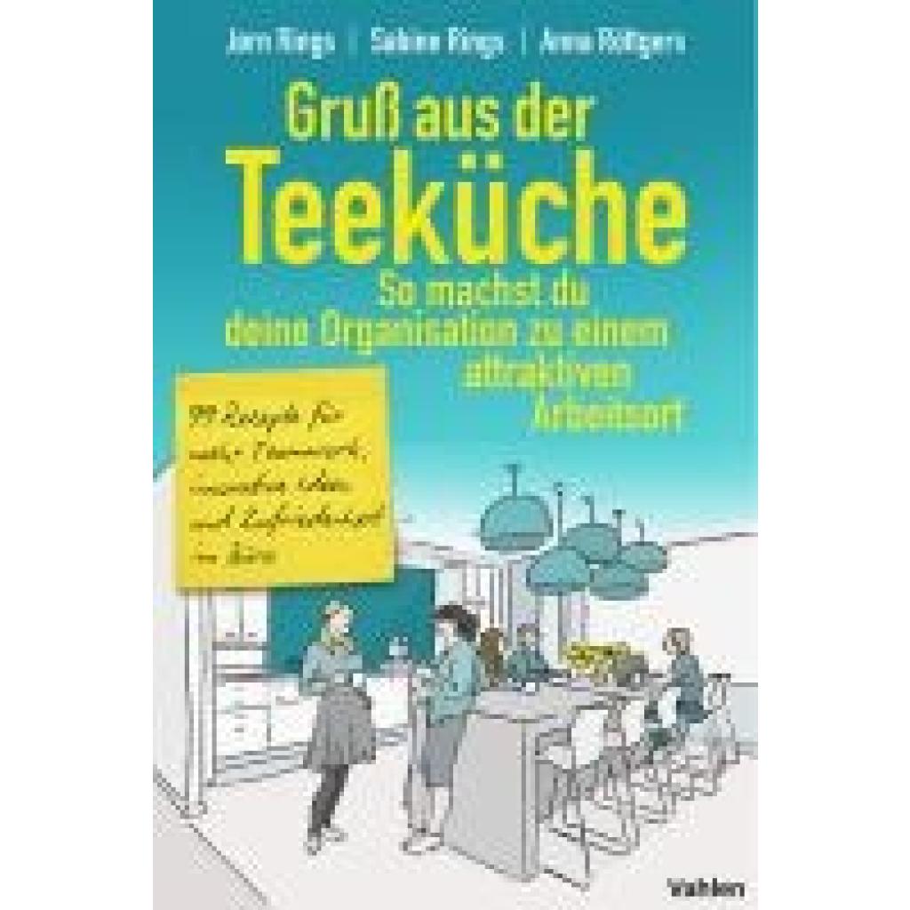 9783800676309 - Rings Jørn Gruß aus der Teeküche So machst du aus deiner Organisation einen attraktiven Arbeitsort 9783800676309 - Rings Jørn Gruß aus der Teeküche So machst du aus deiner Organisation einen attraktiven Arbeitsort