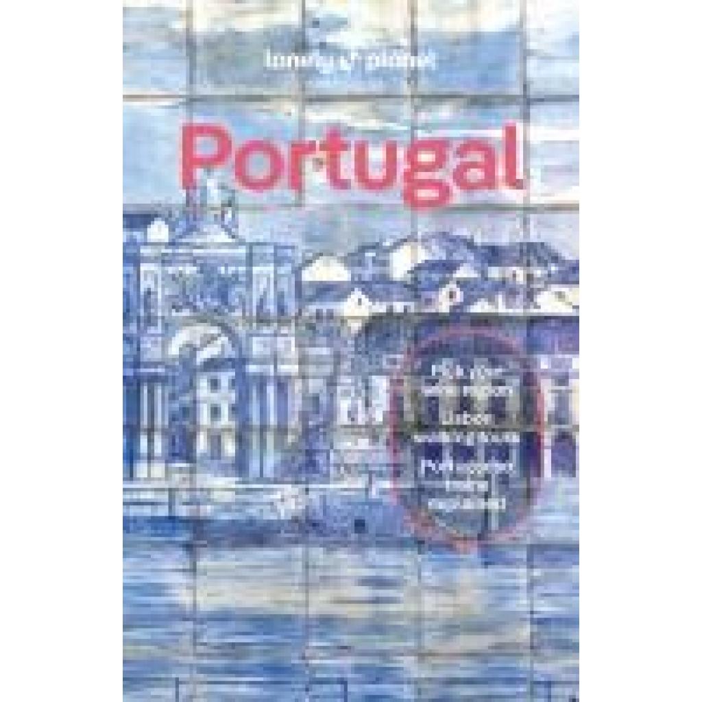9781837583584 - Planet Lonely Lonely Planet Portugal 9781837583584 - Planet Lonely Lonely Planet Portugal
