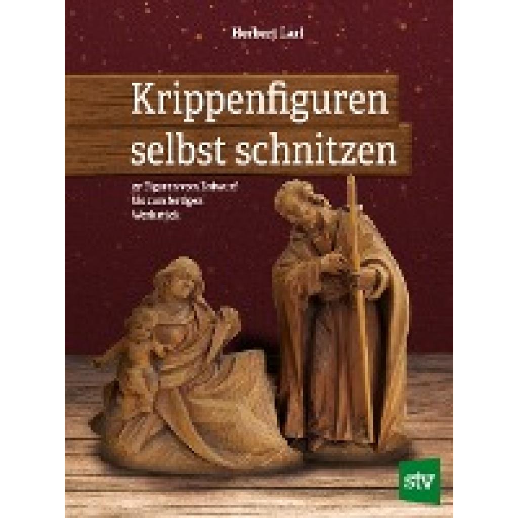 9783702018894 - Krippenfiguren selbst schnitzen - Herbert Larl Kartoniert (TB)