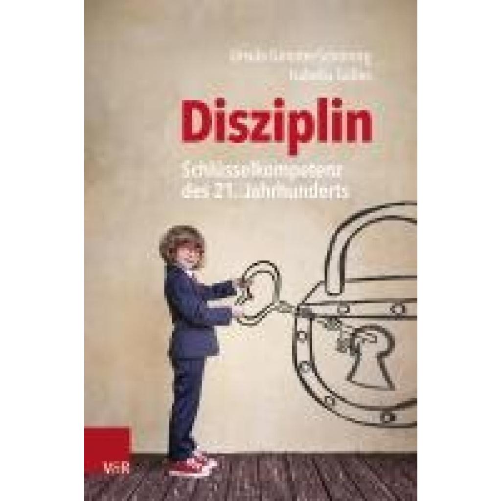 9783525400494 - Günster-Schöning Ursula Disziplin - Schlüsselkompetenz des 21 Jahrhunderts