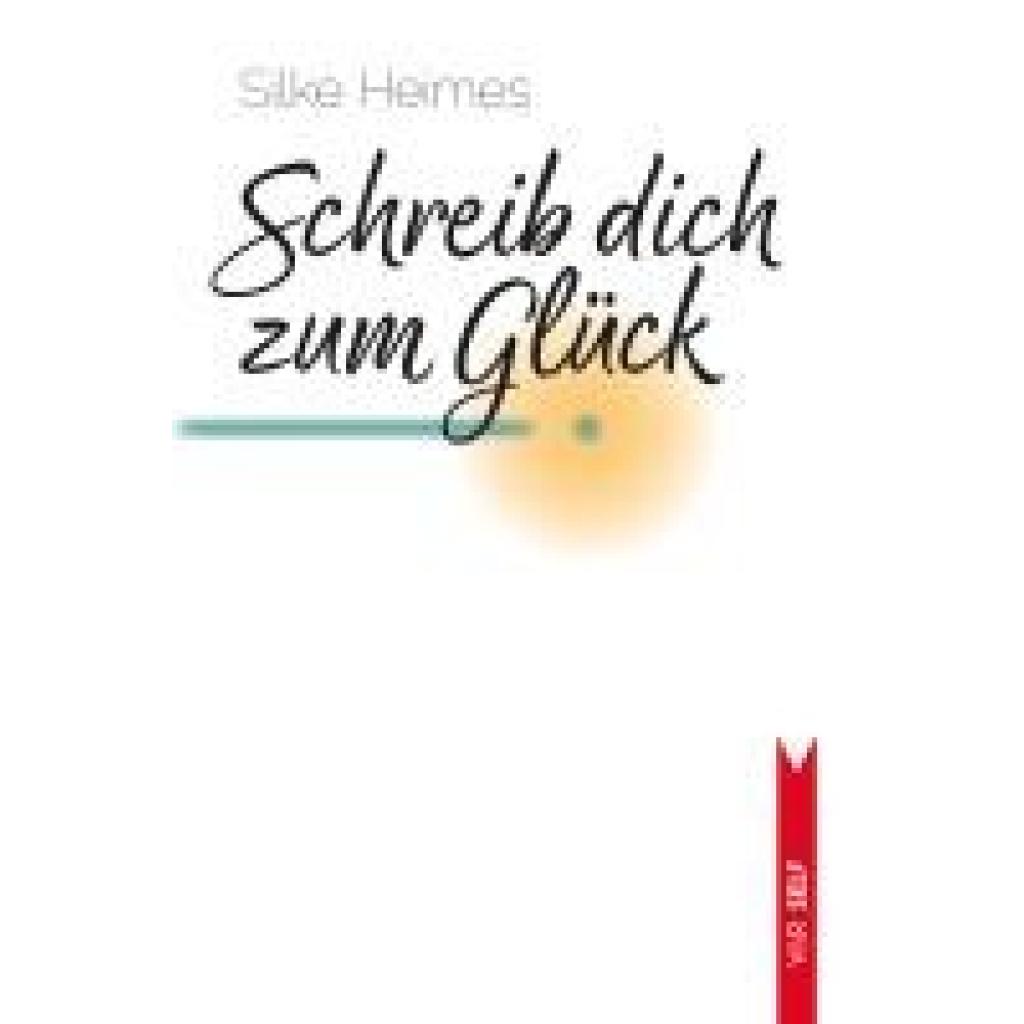 9783525302835 - Heimes Silke Schreib dich zum Glück