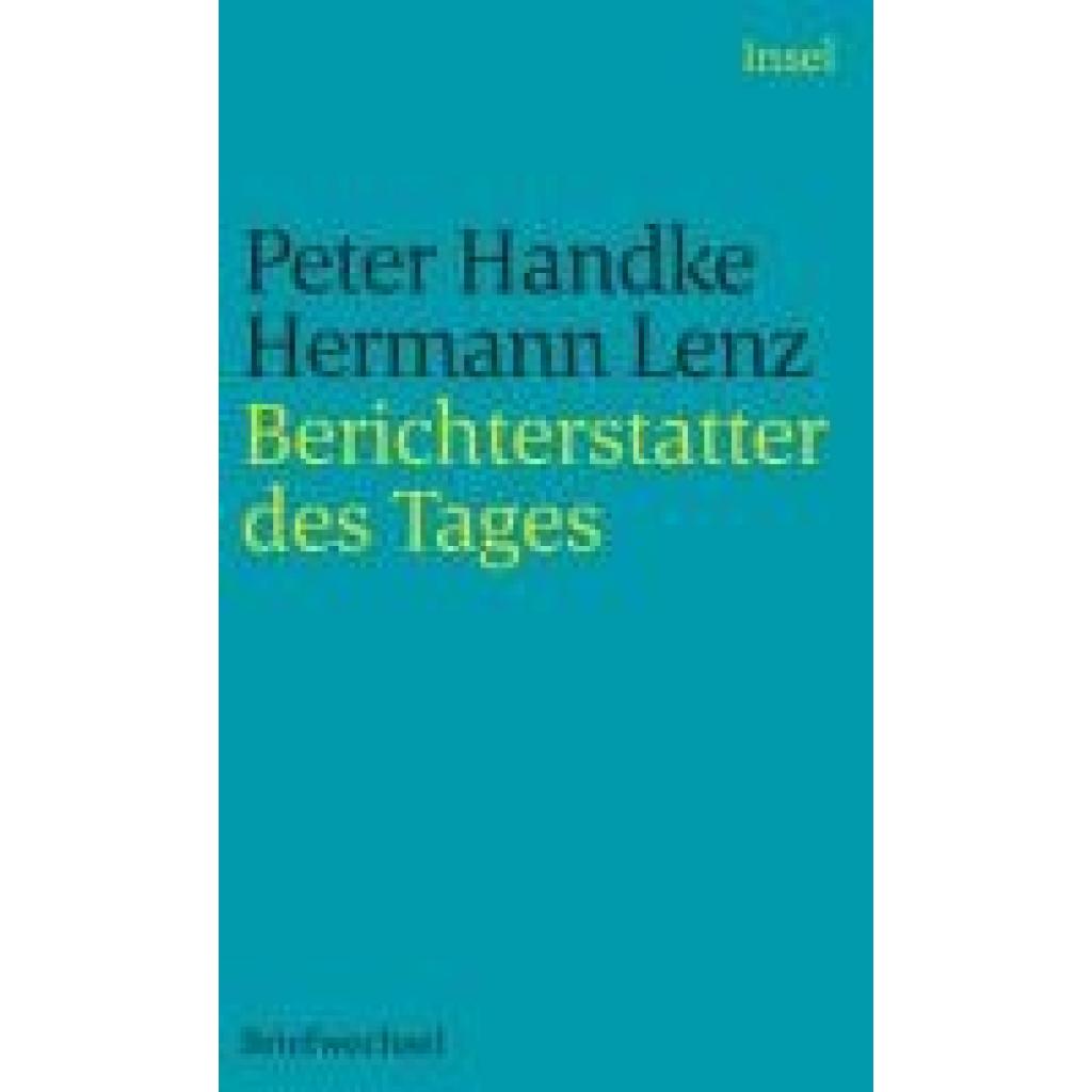 9783458243960 - Berichterstatter des Tages - Peter Handke Hermann Lenz Taschenbuch