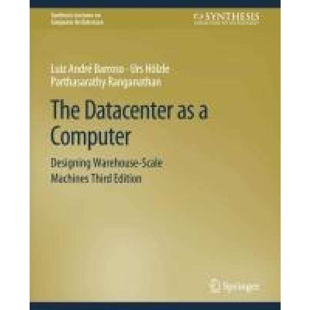 9783031006333 - Barroso Luiz André The Datacenter as a Computer