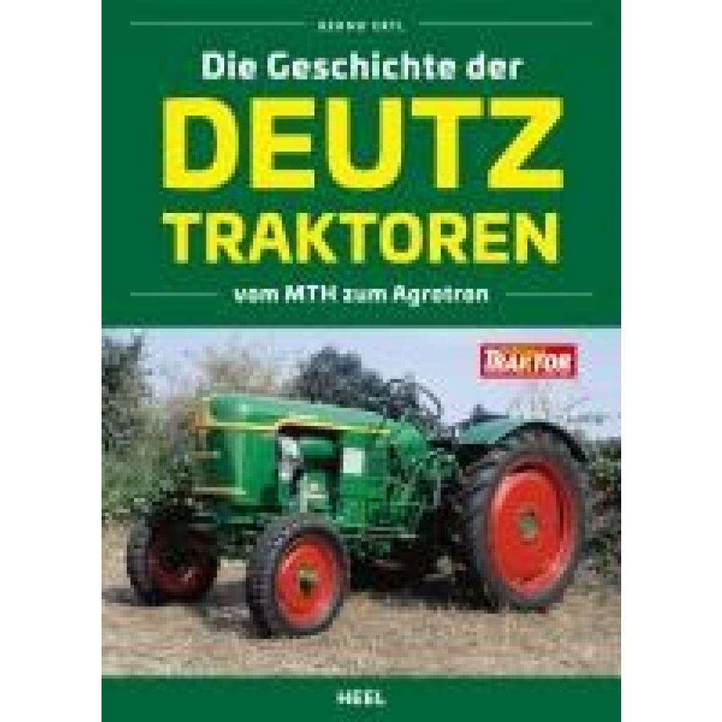 9783966649056 - Ertl Bernd Die Geschichte der Deutz Traktoren 9783966649056 - Ertl Bernd Die Geschichte der Deutz Traktoren