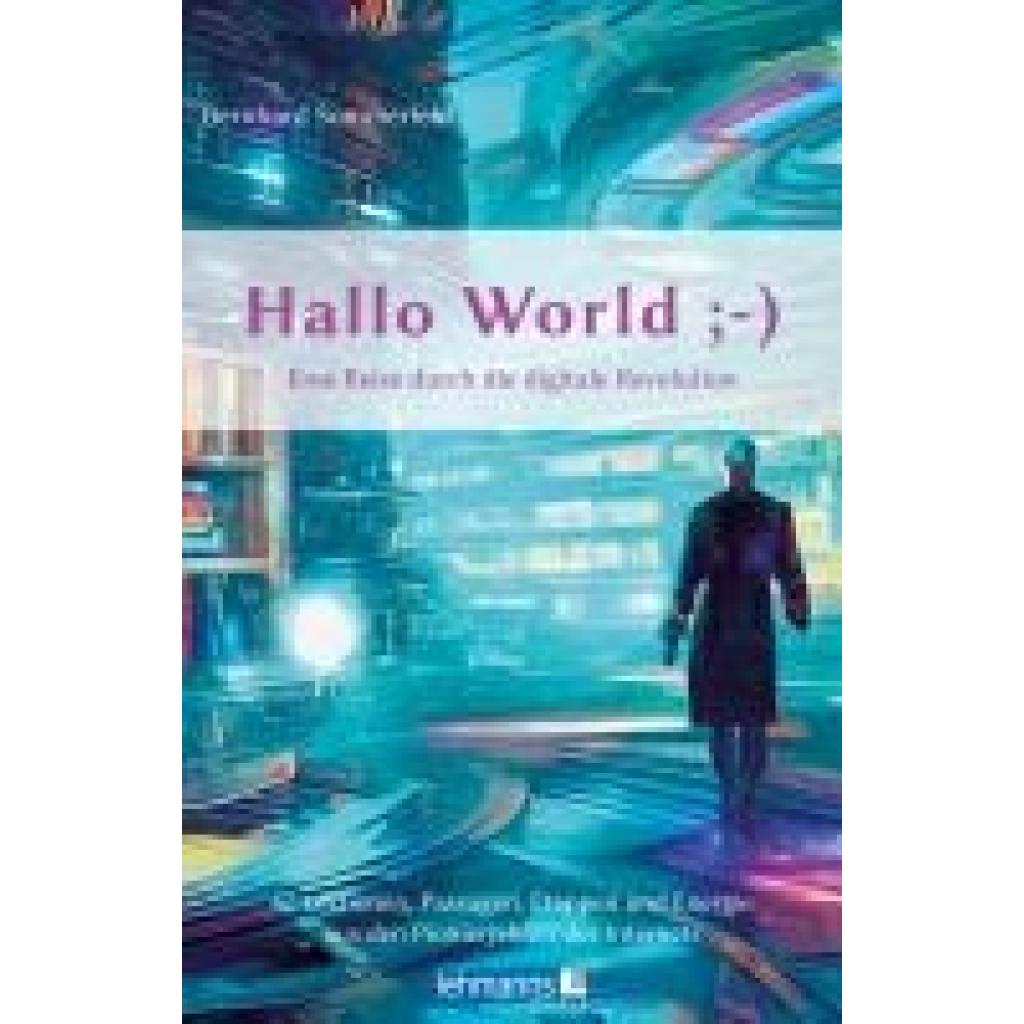 9783965435186 - Sommerfeld Bernhard Hallo World -) Eine Reise durch die digitale Revolution 9783965435186 - Sommerfeld Bernhard Hallo World -) Eine Reise durch die digitale Revolution