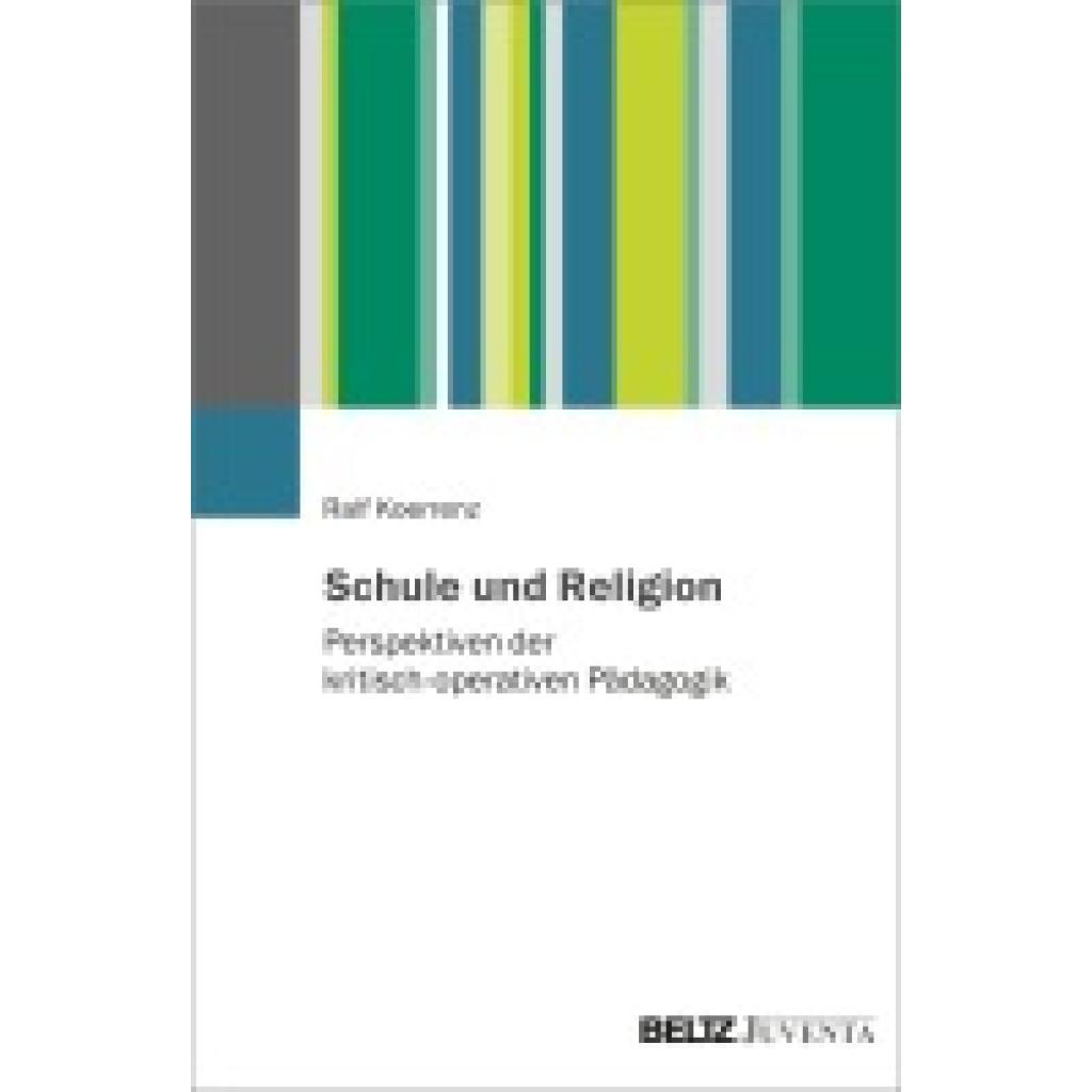 9783779986805 - Koerrenz Ralf Schule und Religion 9783779986805 - Koerrenz Ralf Schule und Religion