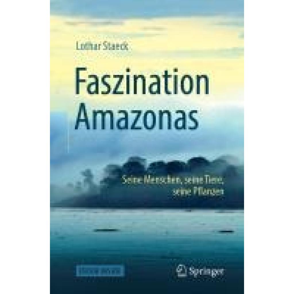 9783662583272 - Faszination Amazonas m 1 Buch m 1 E-Book - Lothar Staeck Kartoniert (TB)