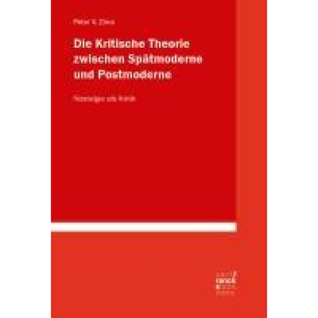 9783381127016 - Zima Peter V Die Kritische Theorie zwischen Spätmoderne und Postmoderne Nostalgie als Kritik 9783381127016 - Zima Peter V Die Kritische Theorie zwischen Spätmoderne und Postmoderne Nostalgie als Kritik