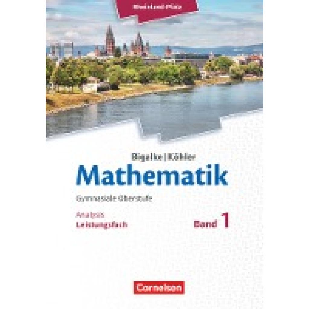 9783060048427 - Mathematik Gymnasiale Oberstufe Ausgabe Rheinland-Pfalz Bd1 Bigalke Köhler Mathematik - Rheinland-Pfalz - Leistungsfach Band 1 - Horst Kuschnerow Gabriele Ledworuski Norbert Köhler Anton Bigalke Gebunden 9783060048427 - Mathematik Gymnasiale Oberstufe Ausgabe Rheinland-Pfalz Bd1 Bigalke Köhler Mathematik - Rheinland-Pfalz - Leistungsfach Band 1 - Horst Kuschnerow Gabriele Ledworuski Norbert Köhler Anton Bigalke Gebunden