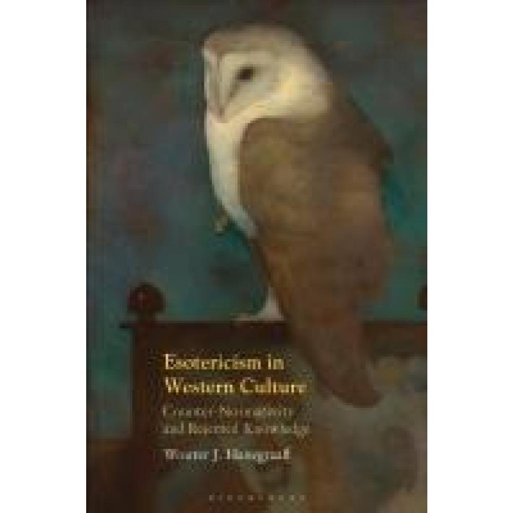 9781350459694 - Hanegraaff Wouter J Esotericism in Western Culture 9781350459694 - Hanegraaff Wouter J Esotericism in Western Culture