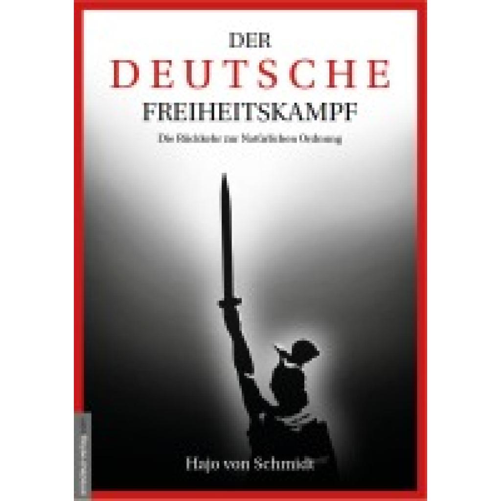 9783985620302 - Schmidt Hajo von Der deutsche Freiheitskampf