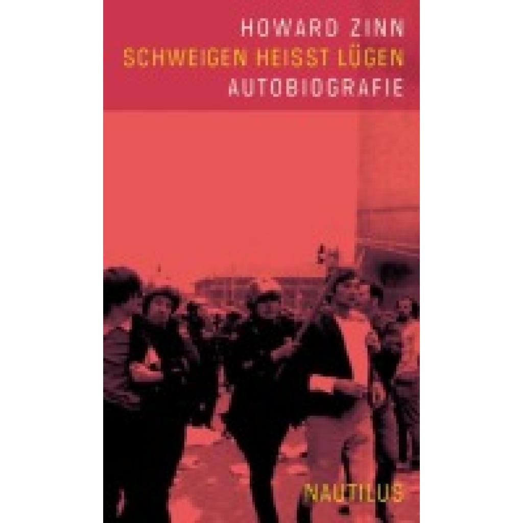 9783894016043 - Howard Zinn - GEBRAUCHT Schweigen heißt Lügen Autobiografie - Preis vom 03102023 050115 h