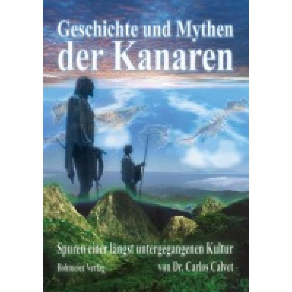 9783890945170 - Calvet Carlos Geschichte und Mythen der Kanaren