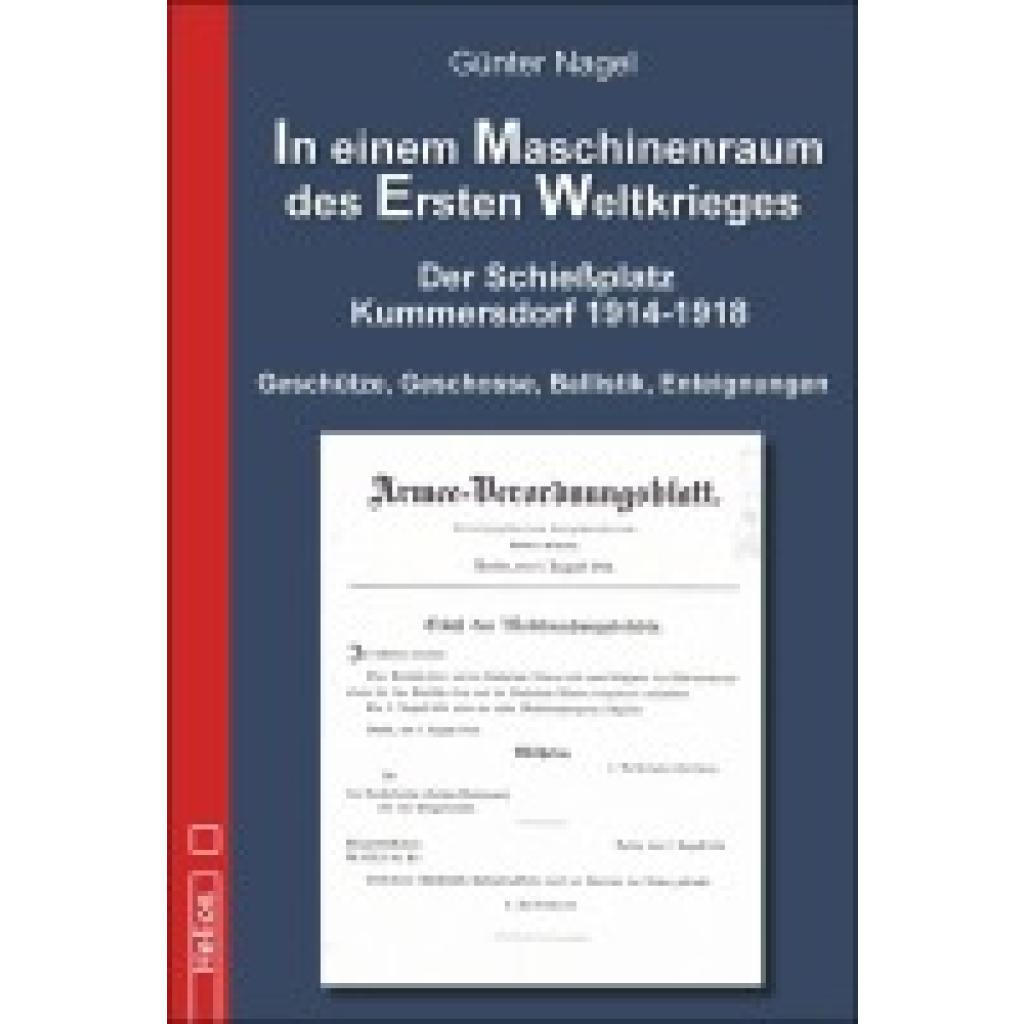 9783869332987 - Nagel Günter In einem Maschinenraum des Ersten Weltkrieges - Der Schießplatz Kummersdorf 1914-1918