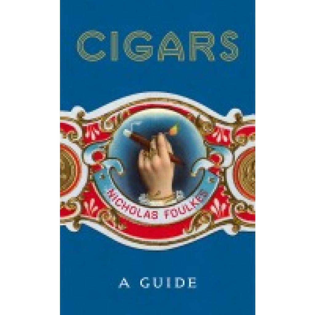 9781848094871 - Cigars A Guide - Nicholas Foulkes Gebunden