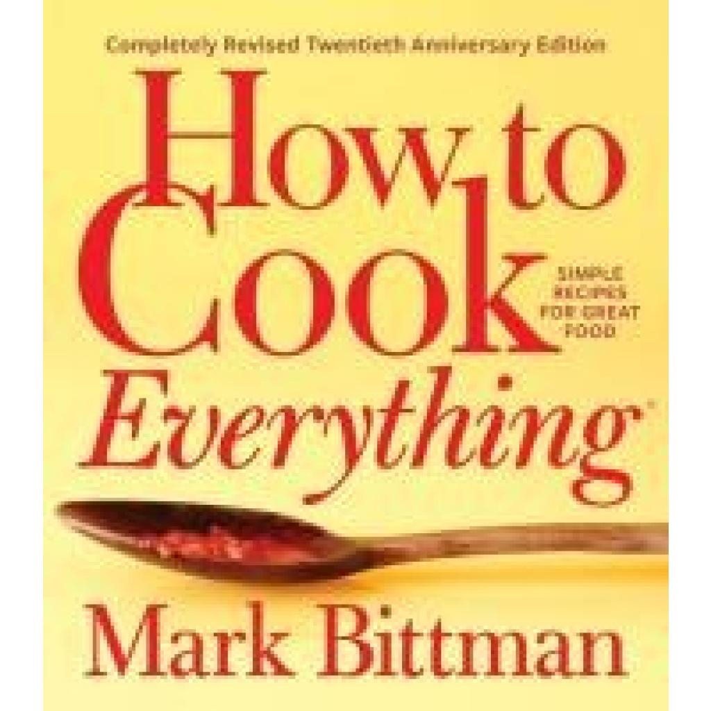9781328545435 - How to Cook Everything - Mark Bittman Gebunden 9781328545435 - How to Cook Everything - Mark Bittman Gebunden