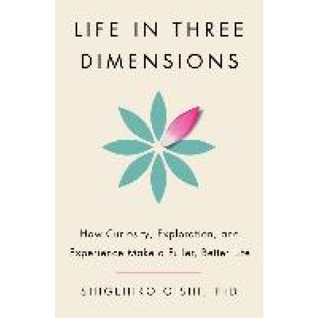 9780385551700 - Oishi Shigehiro Life in Three Dimensions 9780385551700 - Oishi Shigehiro Life in Three Dimensions