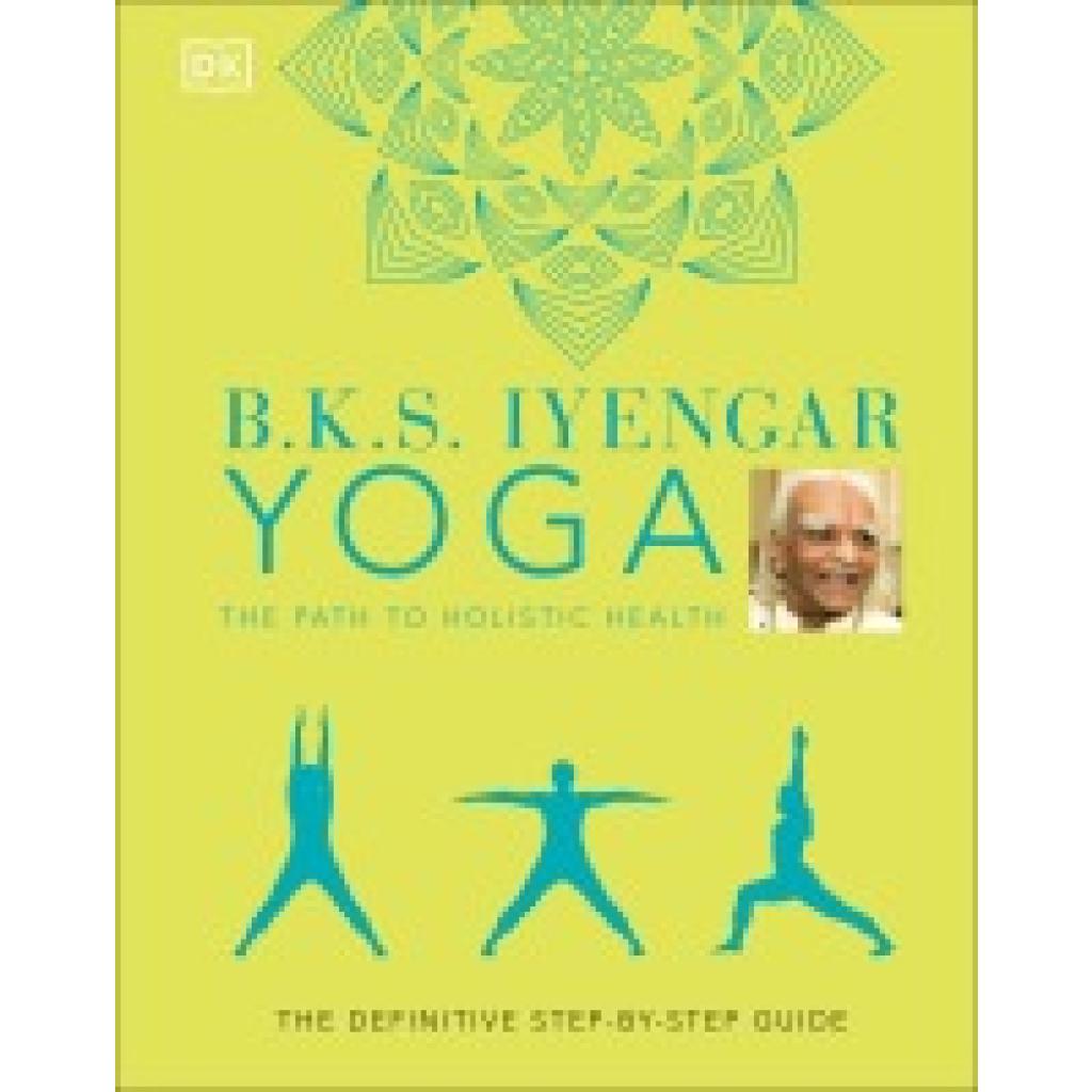 9780241480076 - Iyengar B K S BKS Iyengar Yoga The Path to Holistic Health