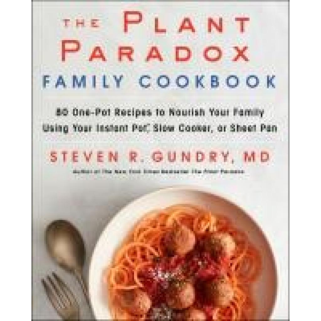 9780062911834 - The Plant Paradox Family Cookbook - Steven R Gundry Gebunden