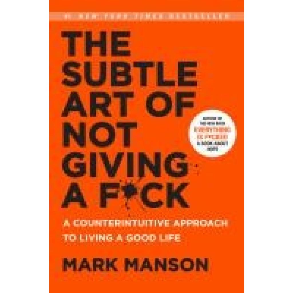 9780062457714 - Mark Manson - GEBRAUCHT The Subtle Art of Not Giving a F*ck A Counterintuitive Approach to Living a Good Life - Preis vom 02062023 050629 h 9780062457714 - Mark Manson - GEBRAUCHT The Subtle Art of Not Giving a F*ck A Counterintuitive Approach to Living a Good Life - Preis vom 02062023 050629 h