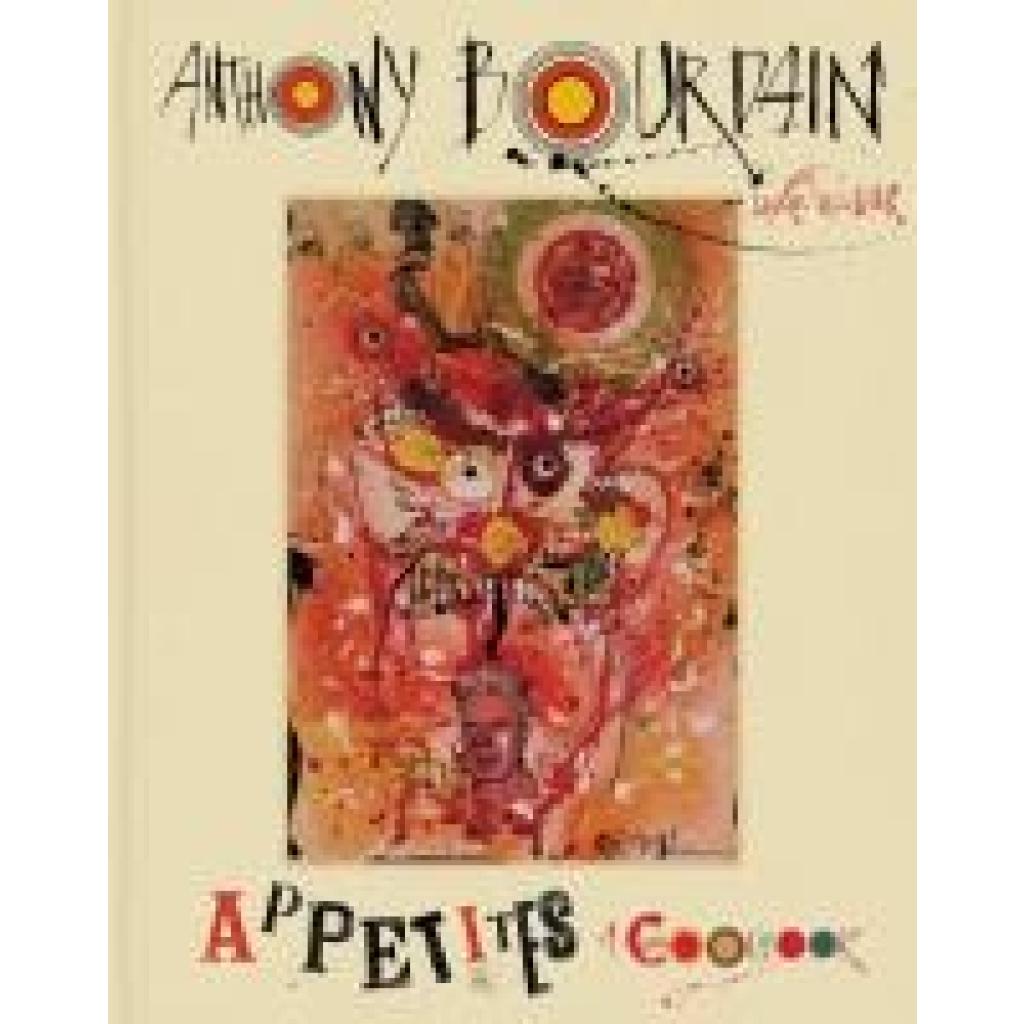 9780062409959 - Appetites - Anthony Bourdain Laurie Woolever Gebunden