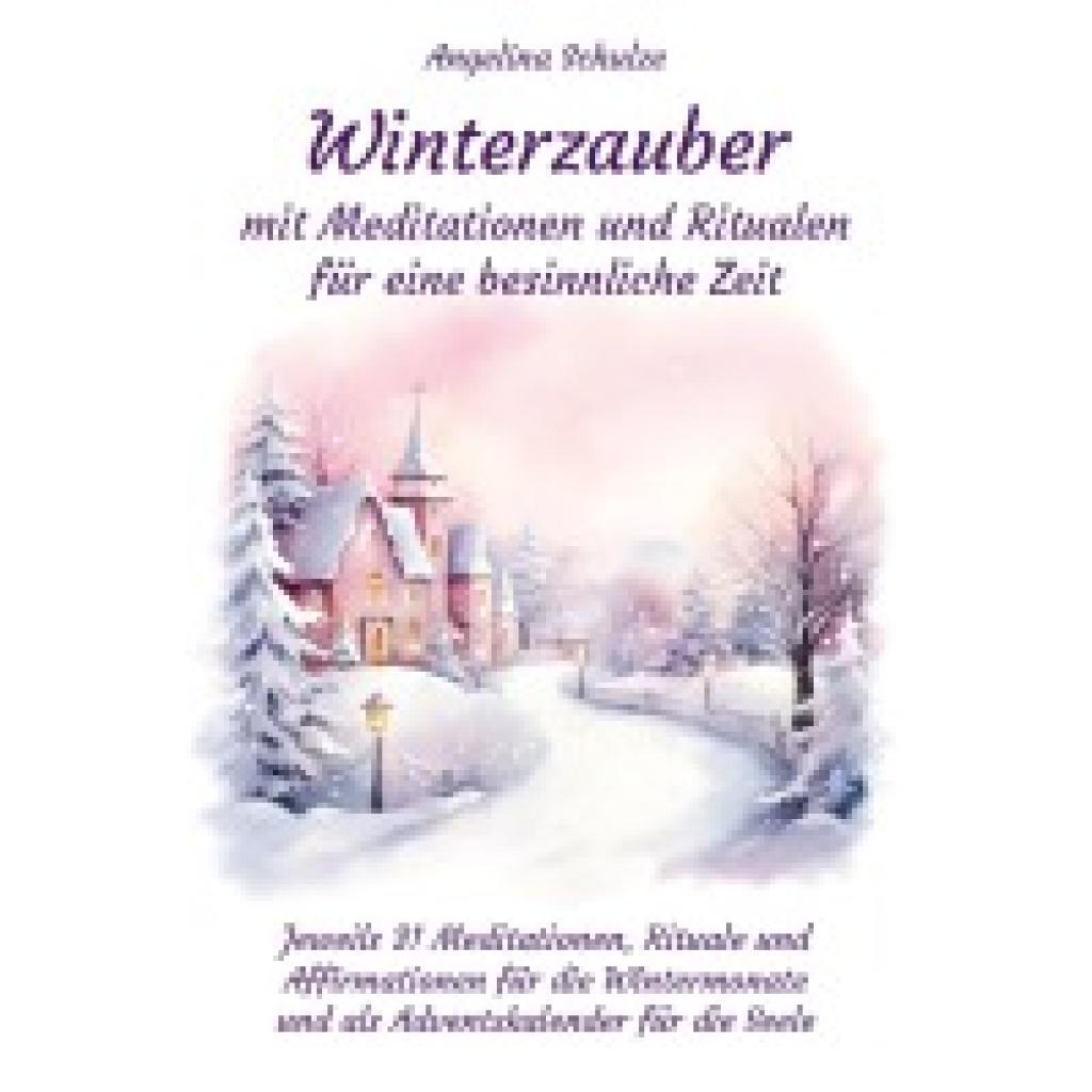 9783967382761 - Winterzauber mit Meditationen und Ritualen für eine besinnliche Zeit - Angelina Schulze Kartoniert (TB)