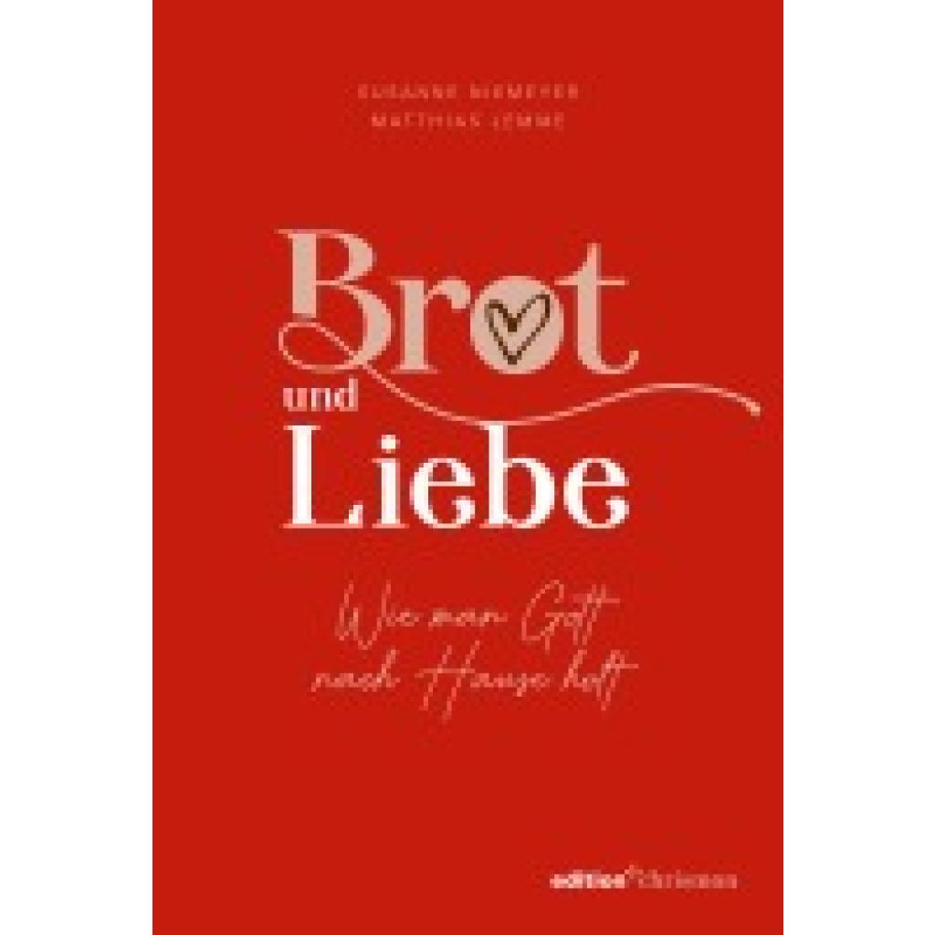 9783960383048 - Brot und Liebe Wie man Gott nach Hause holt - Susanne Niemeyer Matthias Lemme Gebunden