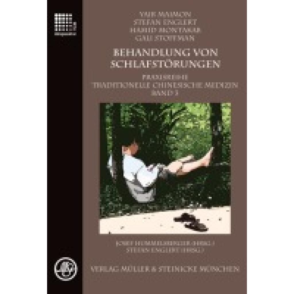 9783875692136 - Behandlung von Schlafstörungen Praxisreihe Traditionelle Chinesische Medizin Bd3 - Yair Maimon Stefan Englert Hamid Montakab Gali Stoffman Gebunden 9783875692136 - Behandlung von Schlafstörungen Praxisreihe Traditionelle Chinesische Medizin Bd3 - Yair Maimon Stefan Englert Hamid Montakab Gali Stoffman Gebunden