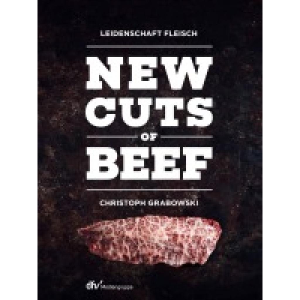 9783866413498 - Grabowski Christoph New Cuts of Beef 9783866413498 - Grabowski Christoph New Cuts of Beef