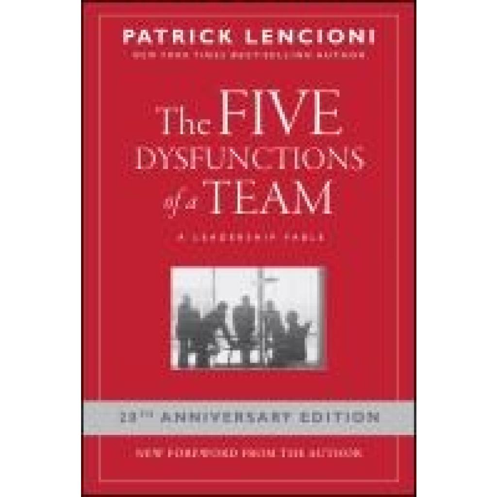 9780787960759 - J-B Lencioni Series The Five Dysfunctions of a Team - Patrick M Lencioni Gebunden 9780787960759 - J-B Lencioni Series The Five Dysfunctions of a Team - Patrick M Lencioni Gebunden