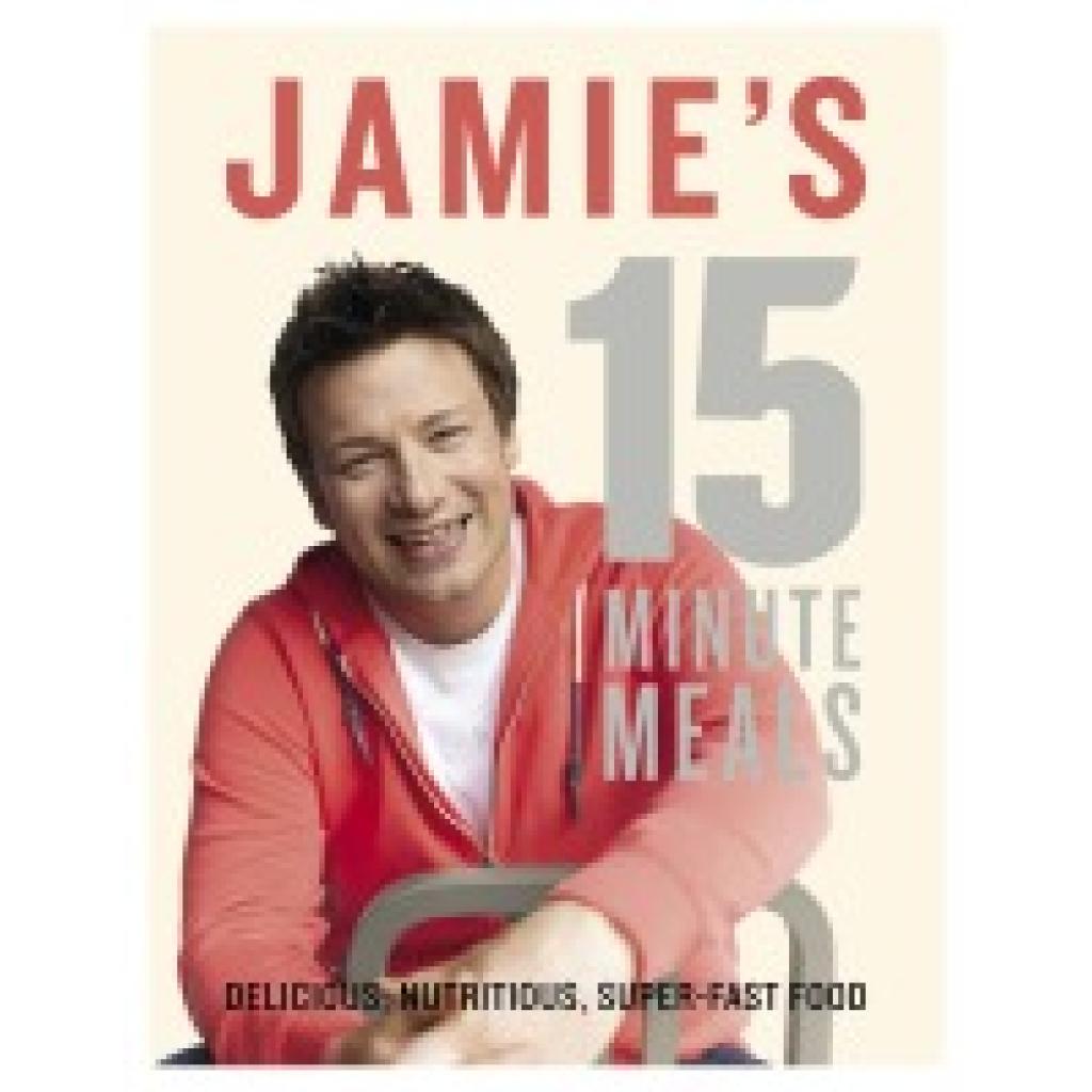 9780718157807 - Jamies 15-Minute Meals - Jamie Oliver Gebunden 9780718157807 - Jamies 15-Minute Meals - Jamie Oliver Gebunden
