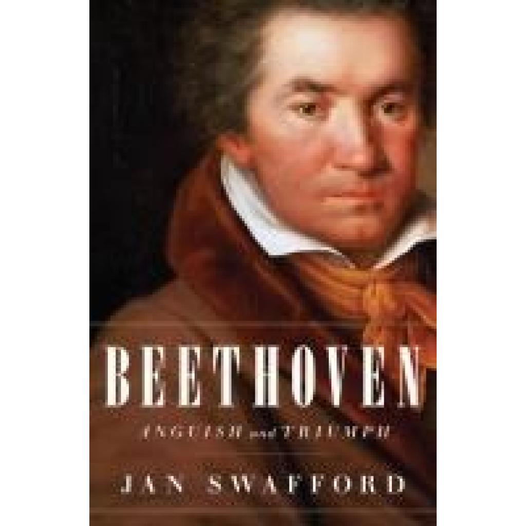 9780618054749 - Beethoven - Jan Swafford Gebunden 9780618054749 - Beethoven - Jan Swafford Gebunden