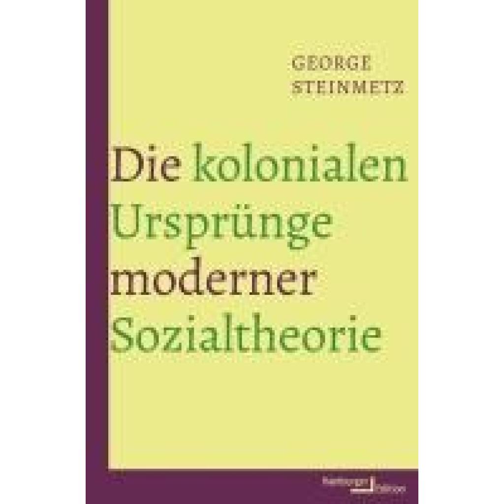 9783868543926 - Steinmetz George Die kolonialen Ursprünge moderner Sozialtheorie 9783868543926 - Steinmetz George Die kolonialen Ursprünge moderner Sozialtheorie