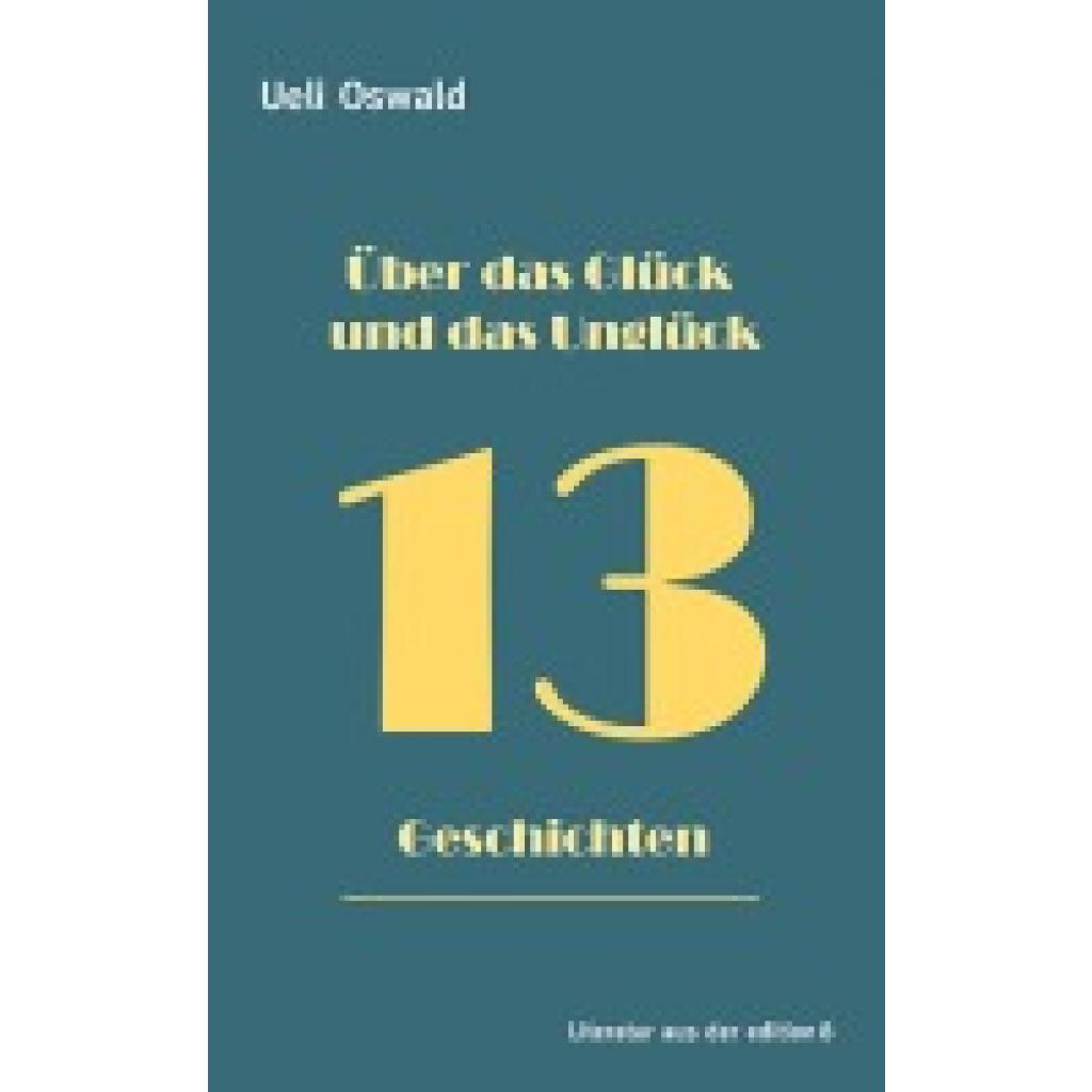 9783859905405 - Oswald Ueli Über das Glück und das Unglück 9783859905405 - Oswald Ueli Über das Glück und das Unglück