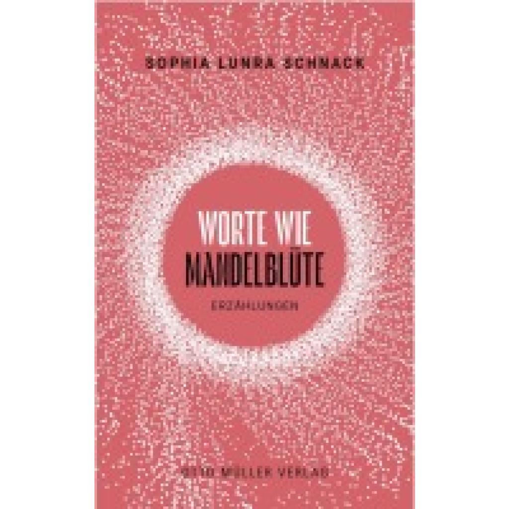 9783701313228 - Schnack Sophia Lunra Worte wie Mandelblüte 9783701313228 - Schnack Sophia Lunra Worte wie Mandelblüte