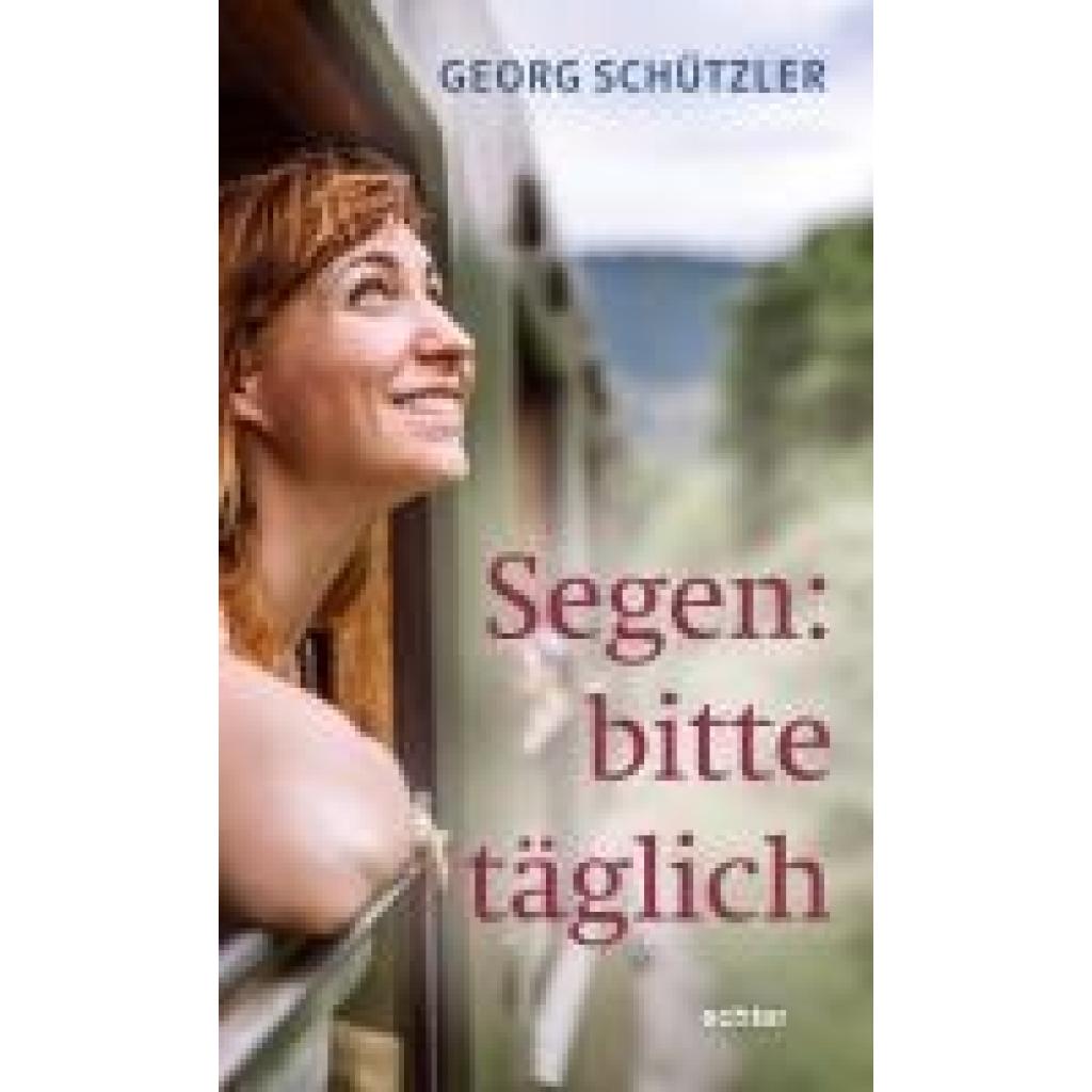 9783429067076 - Schützler Georg Segen bitte täglich