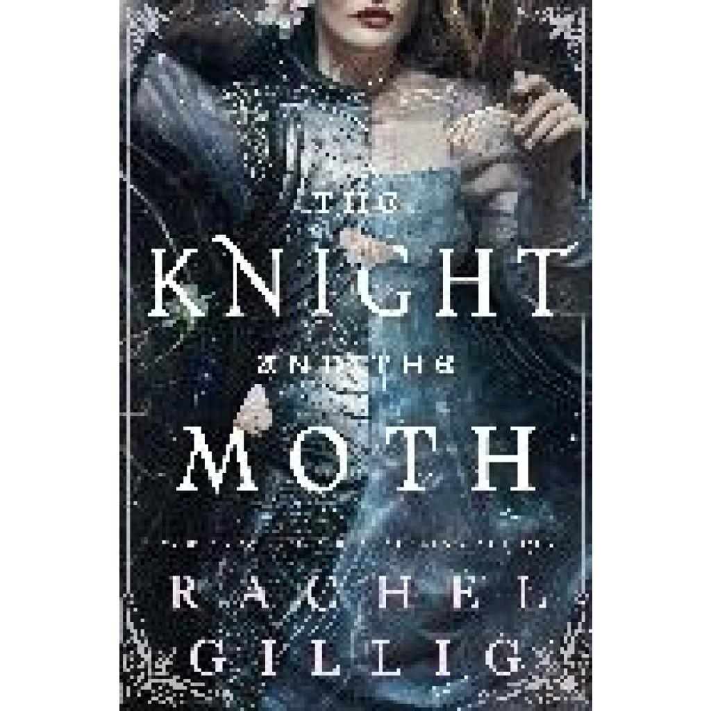 9780356522975 - Gillig Rachel The Knight and the Moth 9780356522975 - Gillig Rachel The Knight and the Moth